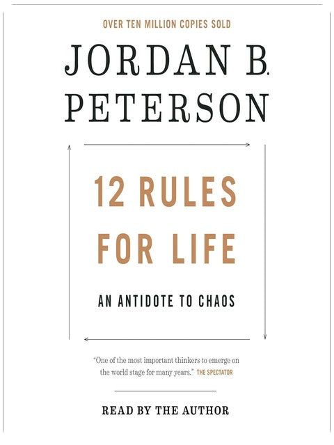 12 Rules for Life: An Antidote to Chaos