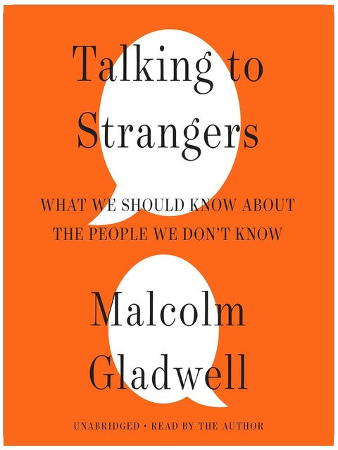 Talking to Strangers: What We Should Know about the People We Don't Know