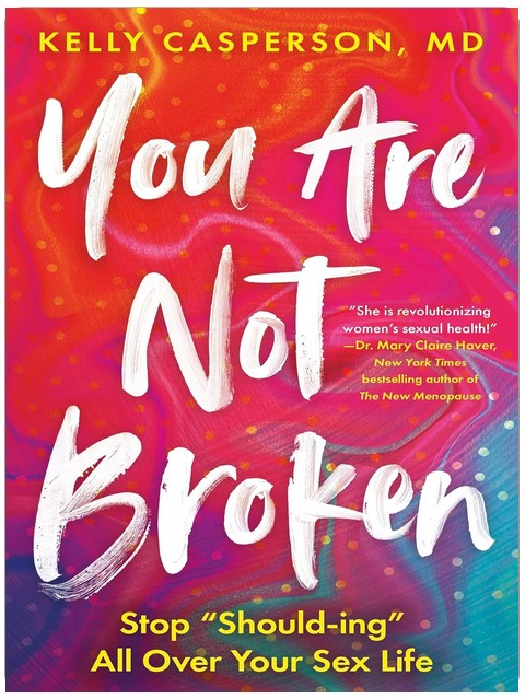 You Are Not Broken: Stop "Should-ing" All Over Your Sex Life