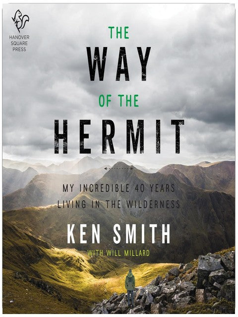 The Way of the Hermit: My Incredible 40 Years Living in the Wilderness