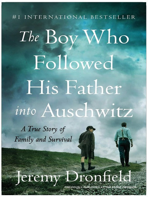 The Boy Who Followed His Father into Auschwitz: A True Story of Family and Survival