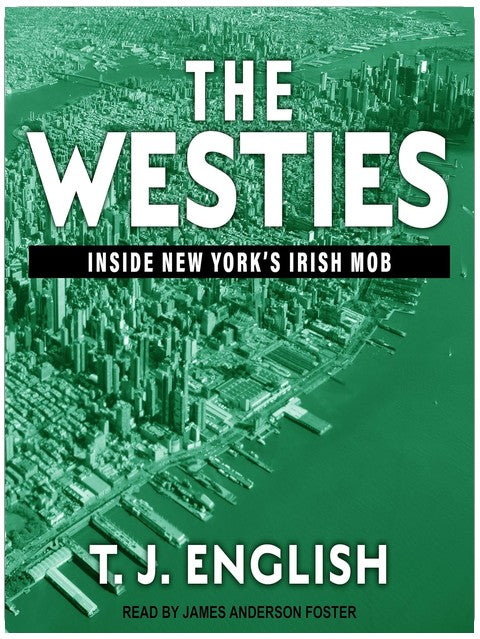 The Westies: Inside New York's Irish Mob
