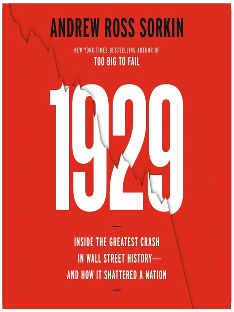 1929: Inside the Greatest Crash in Wall Street History--and How It Shattered a Nation