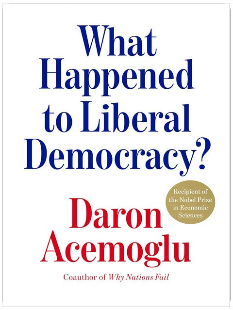 What Happened to Liberal Democracy?: Remaking a Politics of Shared Prosperity