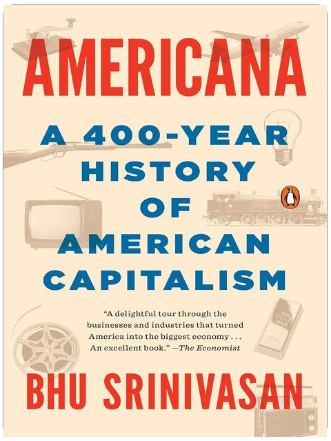 Americana: A 400-Year History of American Capitalism