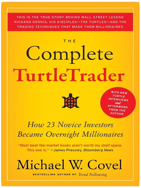The Complete TurtleTrader: How 23 Novice Investors Became Overnight Millionaires