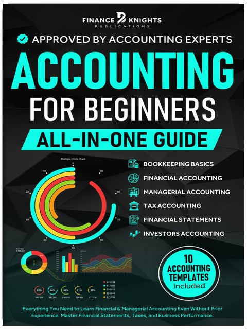Accounting for Beginners (All-in-One): Everything You Need to Learn Financial & Managerial Accounting Even Without Prior Experience. Master Financial Statements, Taxes, and Business Performance.