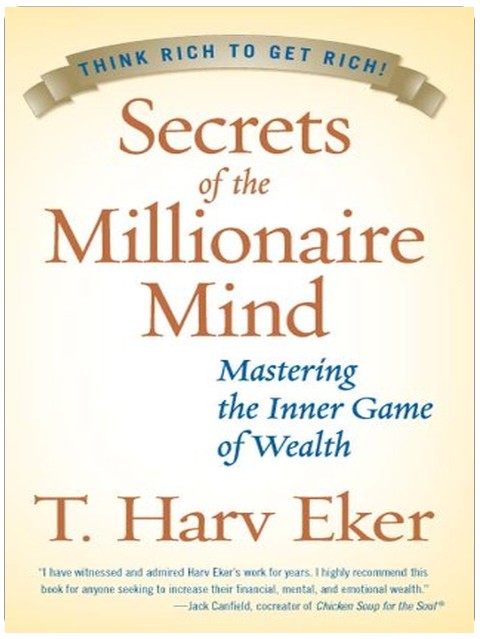 Secrets of the Millionaire Mind: The Essential Guide to Rewiring Your Thoughts for Increased Wealth and Financial Freedom