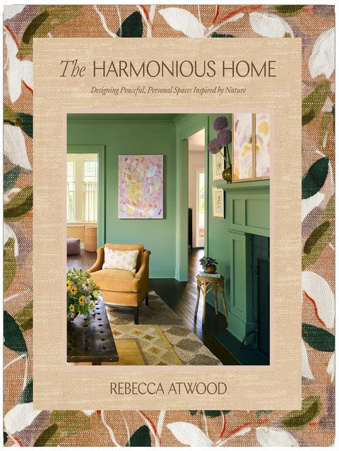The Harmonious Home: Designing Peaceful, Personal Spaces Inspired by Nature