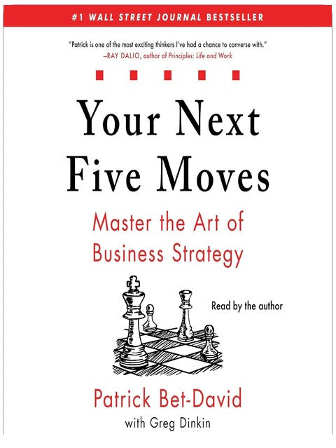 Your Next Five Moves: Master the Art of Business Strategy