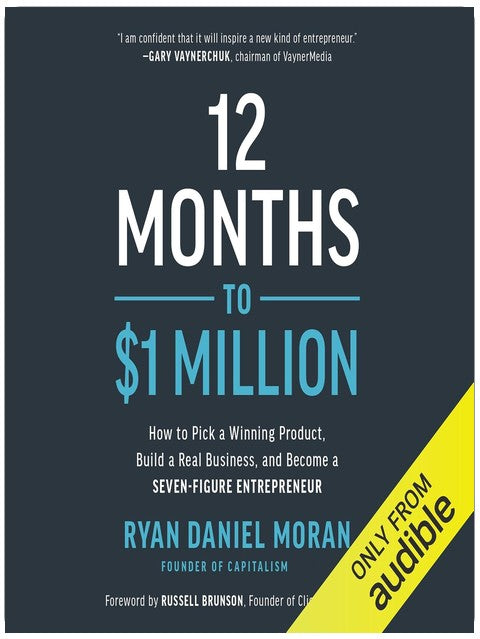 12 Months to $1 Million: How to Pick a Winning Product, Build a Real Business, and Become a Seven-Figure Entrepreneur