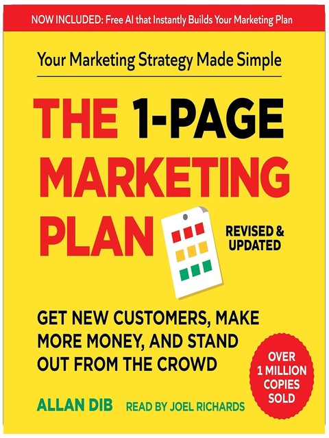 The 1-Page Marketing Plan: Get New Customers, Make More Money, And Stand out From The Crowd