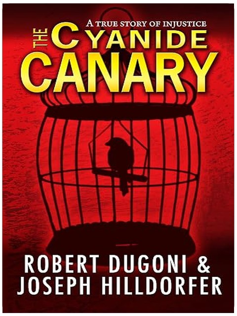 The Cyanide Canary: A True Story of Injustice
