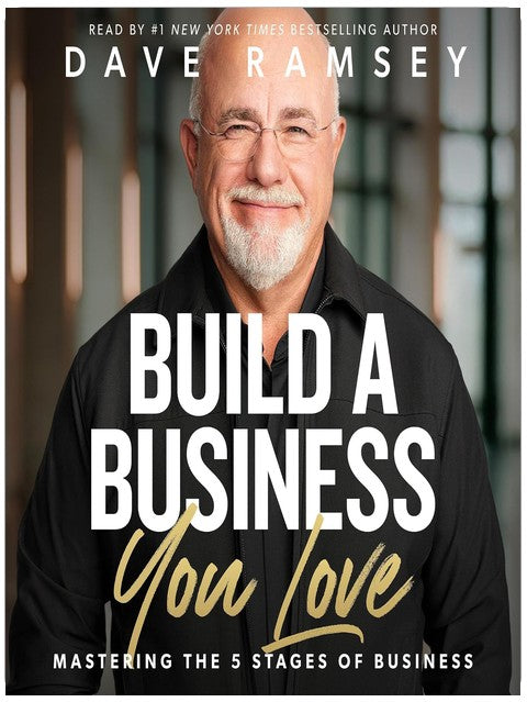 Build a Business You Love: Mastering the Five Stages of Business