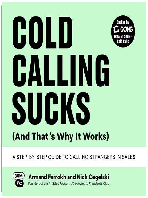 Cold Calling Sucks (and That's Why It Works): A Step-by-Step Guide to Calling Strangers in Sales