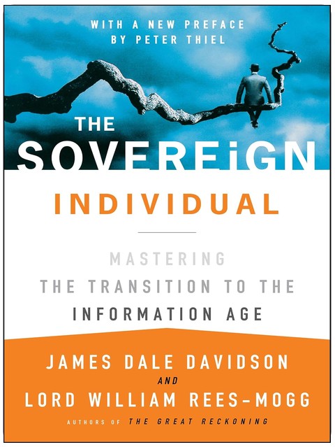 The Sovereign Individual: Mastering the Transition to the Information Age