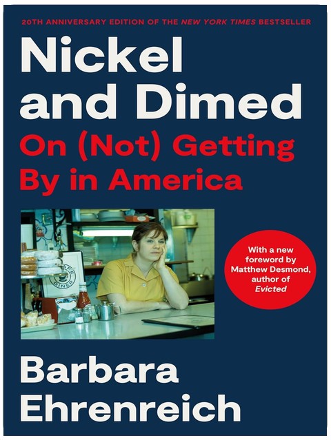 Nickel and Dimed: On (Not) Getting By in America (20th Anniversary Edition)