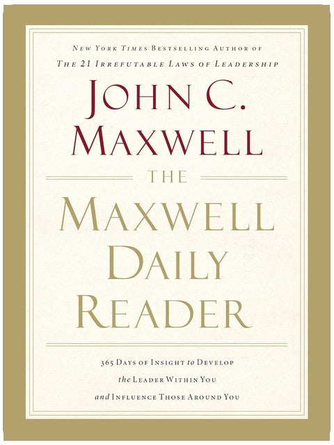 The Maxwell Daily Reader: 365 Days of Insight to Develop the Leader Within You and Influence Those Around You