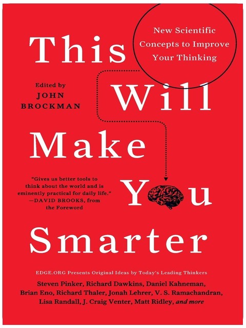 This Will Make You Smarter: New Scientific Concepts to Improve Your Thinking (Edge Question Series, 11)