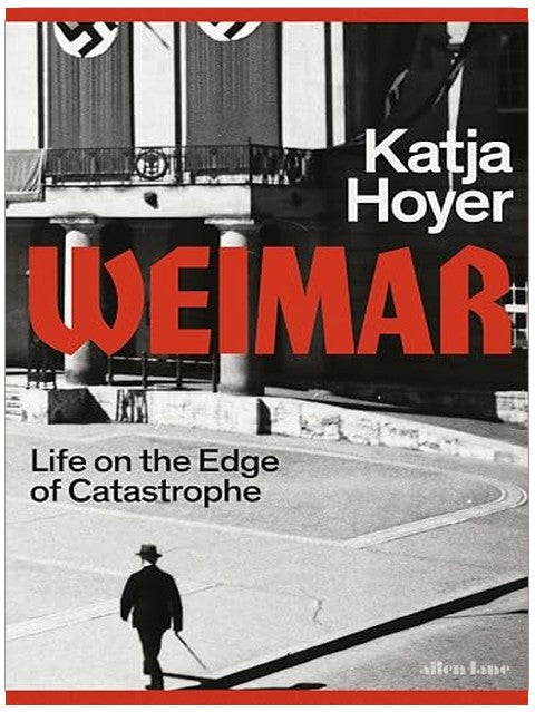 Weimar: Life on the Edge of Catastrophe