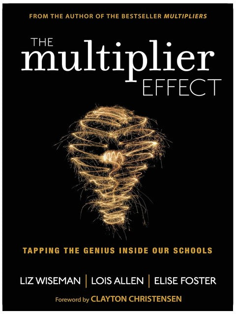 The Multiplier Effect: Tapping the Genius Inside Our Schools