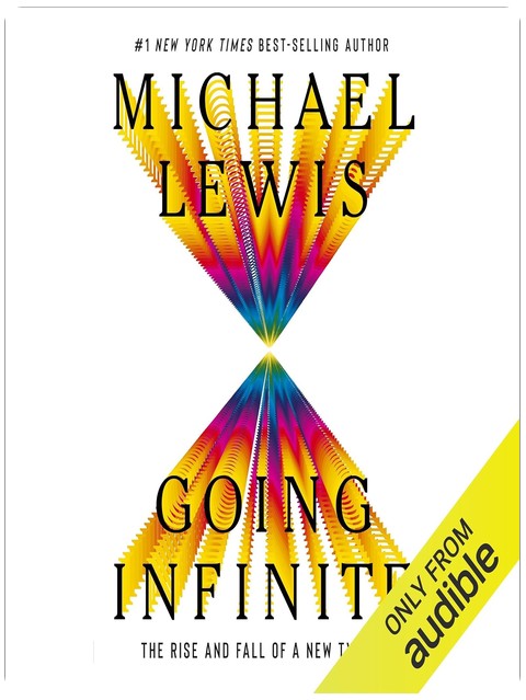 Going Infinite: The Rise and Fall of a New Tycoon