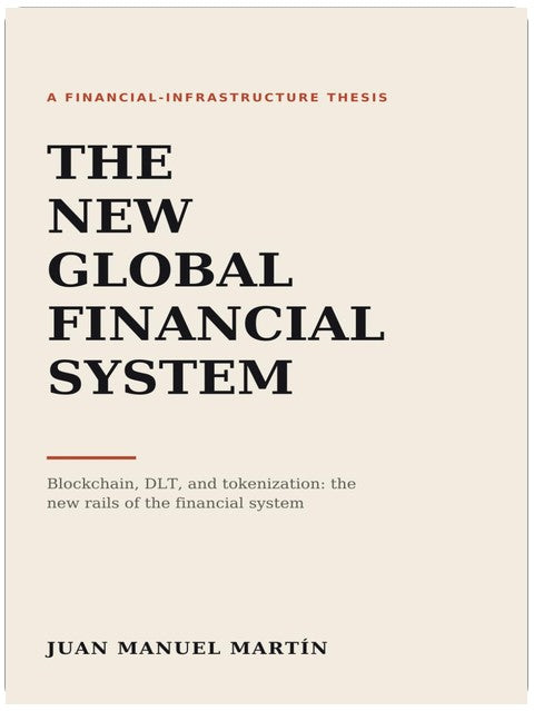 The New Global Financial System: Blockchain, DLT, and Tokenization: The New Rails of the Financial System