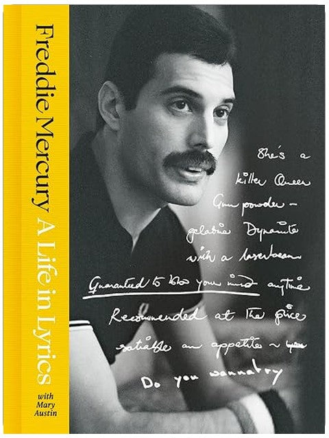 A Life in Lyrics: The Official Creative Legacy of Freddie Mercury, Based on His Unseen Personal Archives and Collections. A must-read for 2026. THE NO.1 SUNDAY TIMES BESTSELLER.