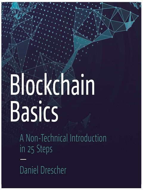 Blockchain Basics: A Non-Technical Introduction in 25 Steps