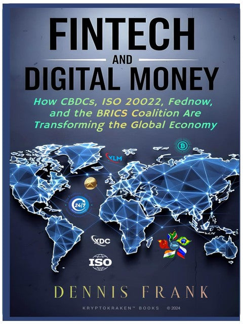 Fintech and Digital Money: How CBDCs, ISO 20022, FedNow, and the BRICS Coalition Are Transforming the Global Economy