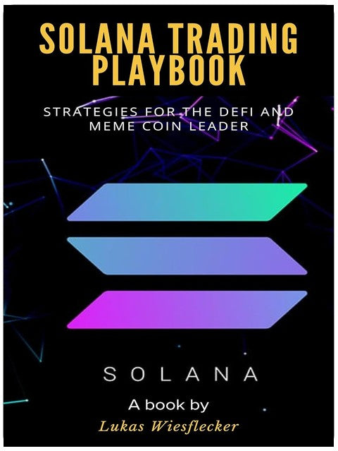 Solana Trading Playbook Strategies for Riding the Meme Coin & DeFi Wave on Solana: Master Volatility, Discover Winning Setups, and Catch Trends Early on an evolving Blockchain