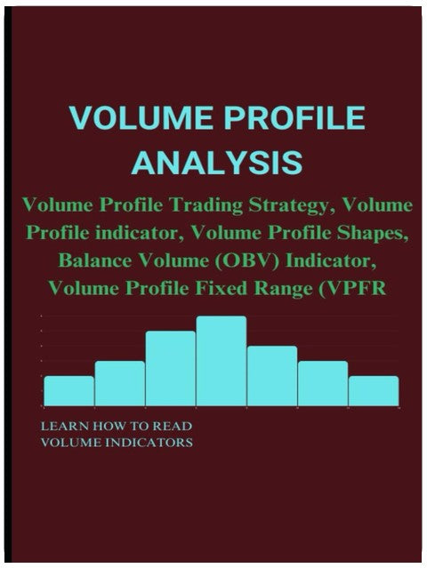 VOLUME PROFILE ANALYSIS: Volume Profile Trading Strategy, Volume Profile indicator, Volume Profile Shapes, Balance Volume (OBV) Indicator, Volume Profile Fixed Range (VPFR)