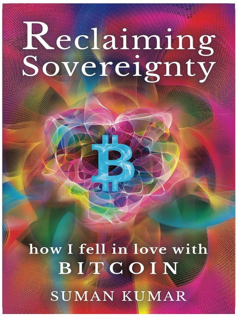 Reclaiming Sovereignty: How I Fell in Love with BITCOIN