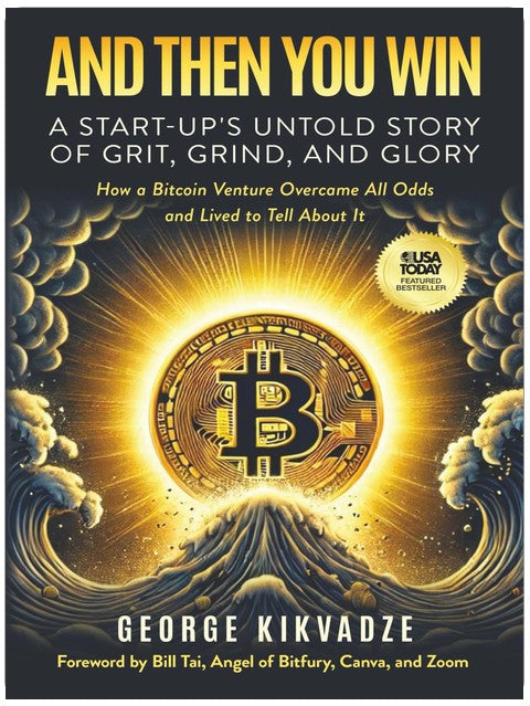 And Then You Win: A Start-Up's Untold Story of Grit, Grind, and Glory