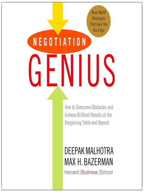 Negotiation Genius: How to Overcome Obstacles and Achieve Brilliant Results at the Bargaining Table and Beyond