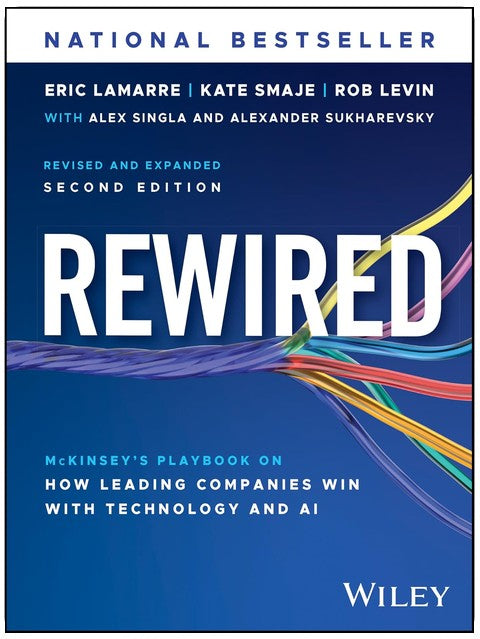 Rewired: McKinsey's Playbook on How Leading Companies Win with Technology and AI