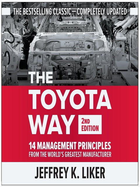 The Toyota Way (Second Edition): 14 Management Principles from the World's Greatest Manufacturer