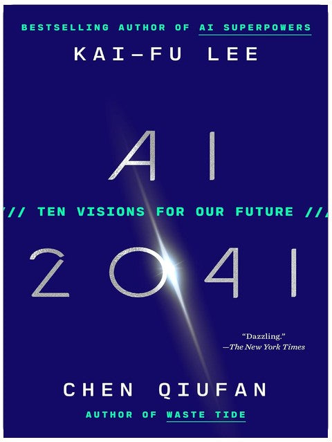 AI 2041: Ten Visions for Our Future